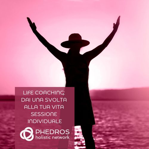 LIFE COACHING: Dai una svolta alla tua vita - Sessione individuale