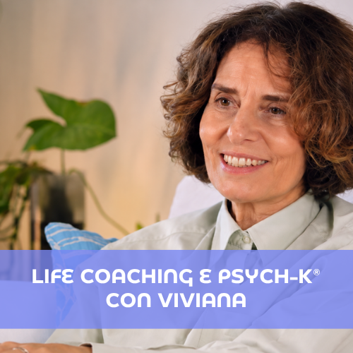 Life Coaching e PSYCH-K® con Viviana