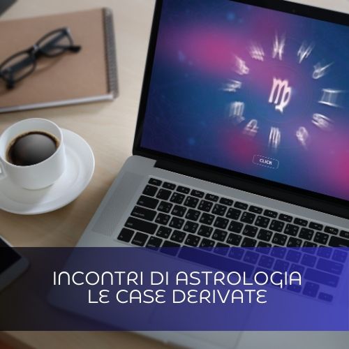 Incontri di Astrologia, case derivate